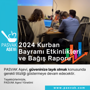 PASVAK Aşevi 2024 Kurban Bayramı Etkinlikleri ve Bağış Raporu